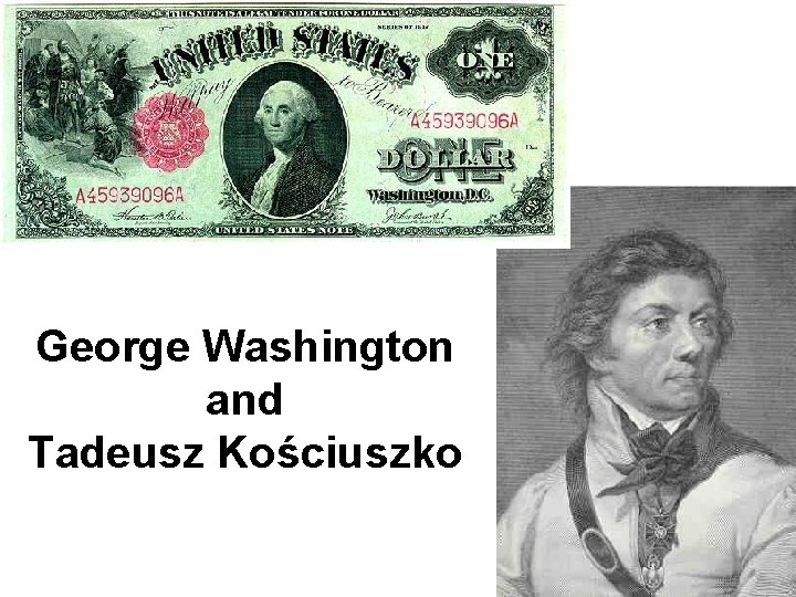 George Washington and Tadeusz Kościuszko 