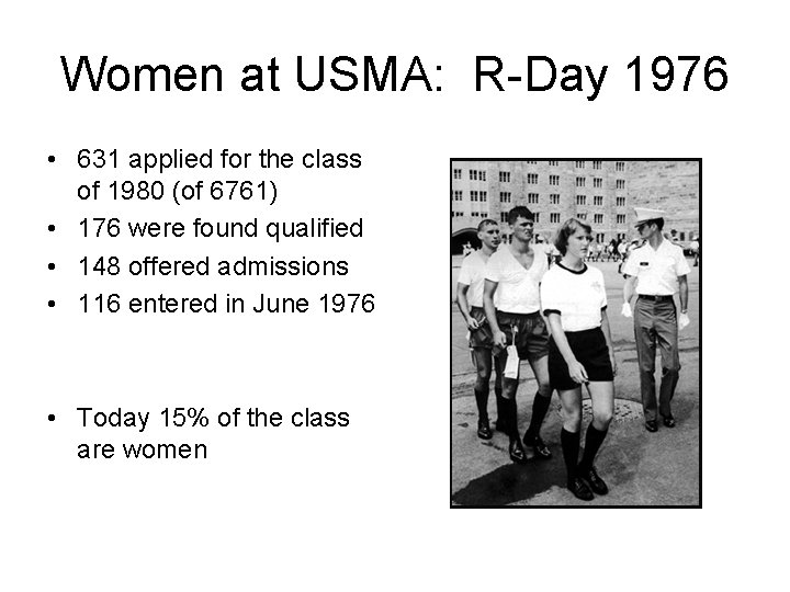 Women at USMA: R-Day 1976 • 631 applied for the class of 1980 (of