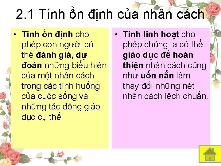 2. 1 Tính ổn định của nhân cách • Tính ổn định cho •