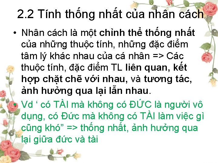 2. 2 Tính thống nhất của nhân cách • Nhân cách là một chỉnh