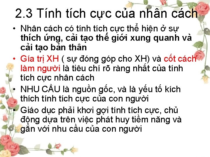 2. 3 Tính tích cực của nhân cách • Nhân cách có tính tích
