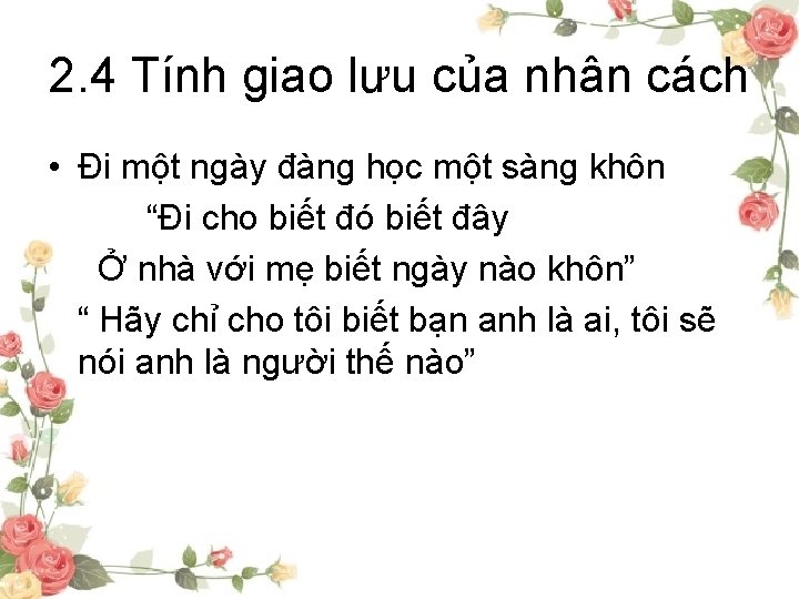 2. 4 Tính giao lưu của nhân cách • Đi một ngày đàng học