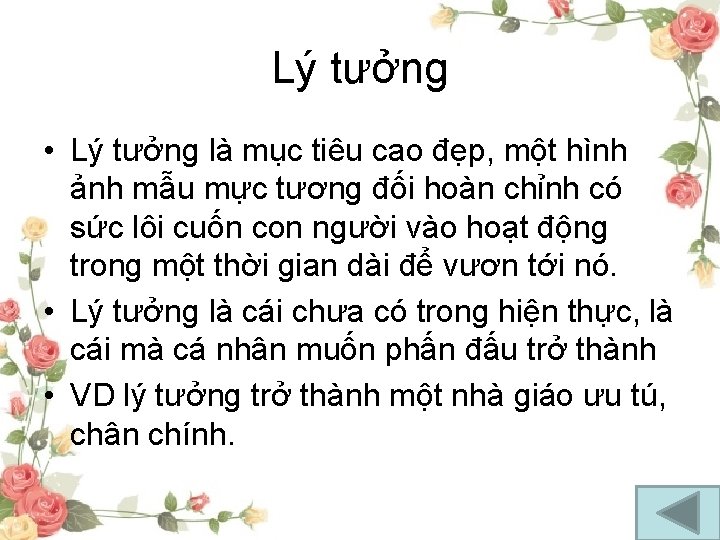 Lý tưởng • Lý tưởng là mục tiêu cao đẹp, một hình ảnh mẫu