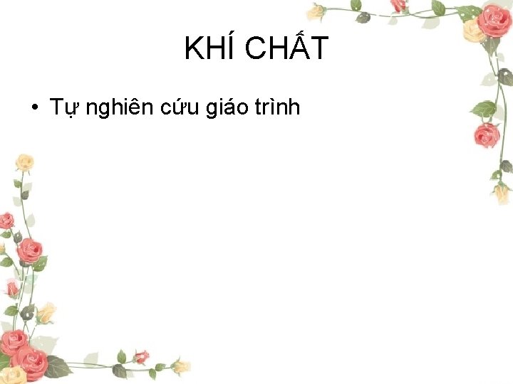 KHÍ CHẤT • Tự nghiên cứu giáo trình 
