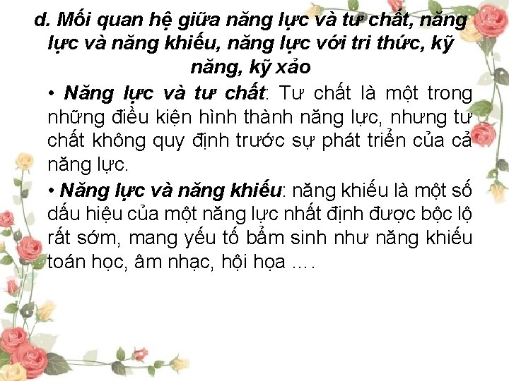 d. Mối quan hệ giữa năng lực và tư chất, năng lực và năng