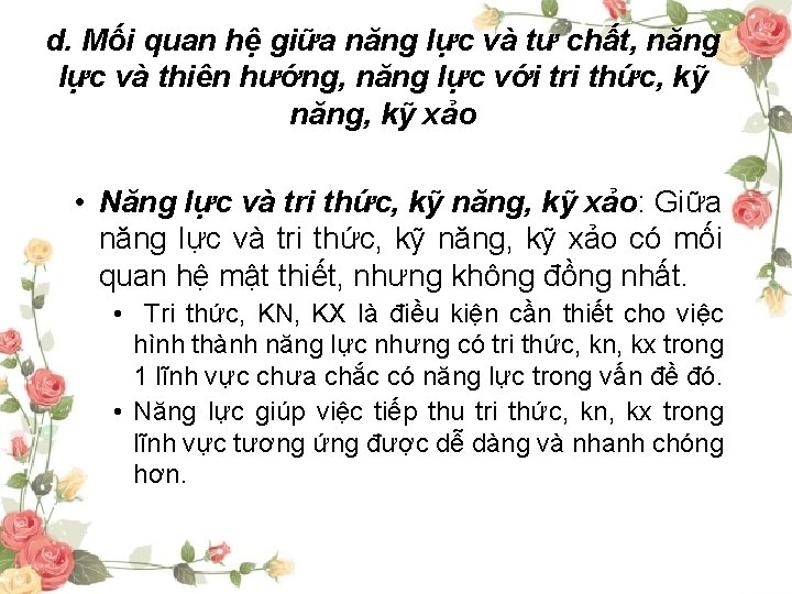 d. Mối quan hệ giữa năng lực và tư chất, năng lực và thiên