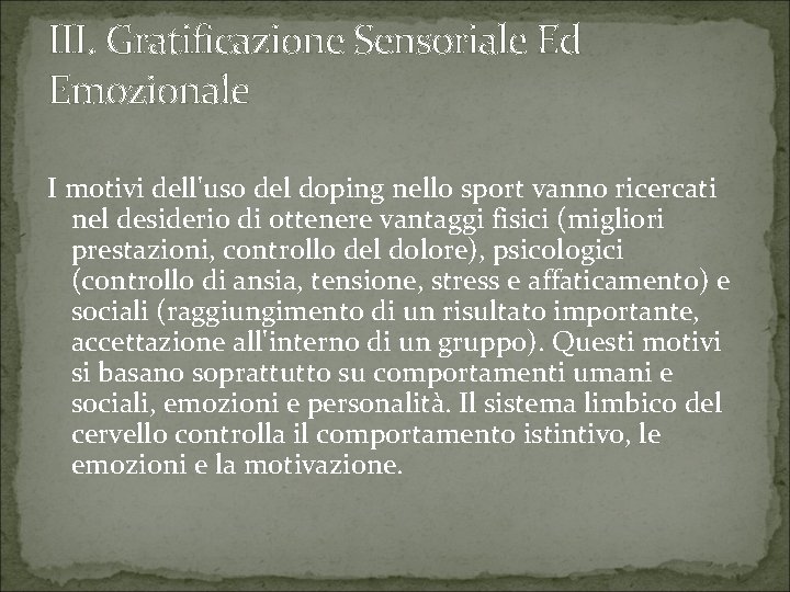 III. Gratificazione Sensoriale Ed Emozionale I motivi dell'uso del doping nello sport vanno ricercati