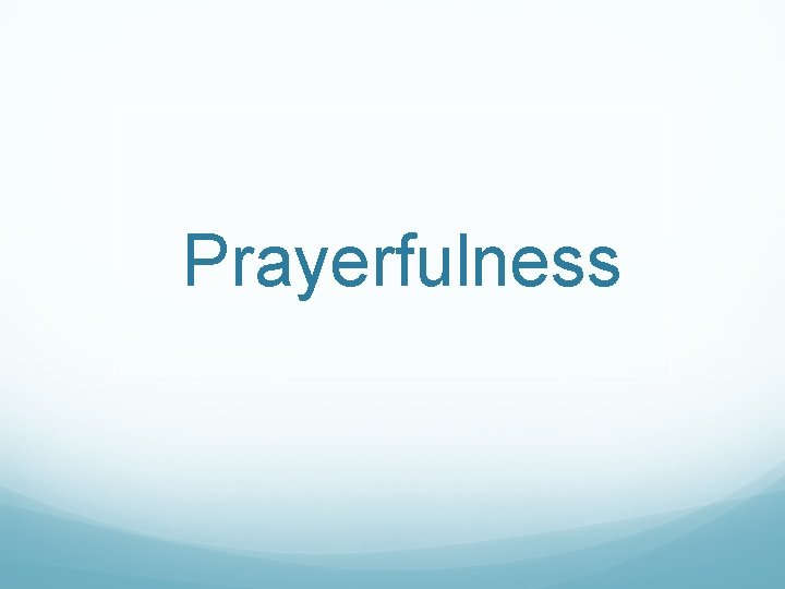 Prayerfulness 