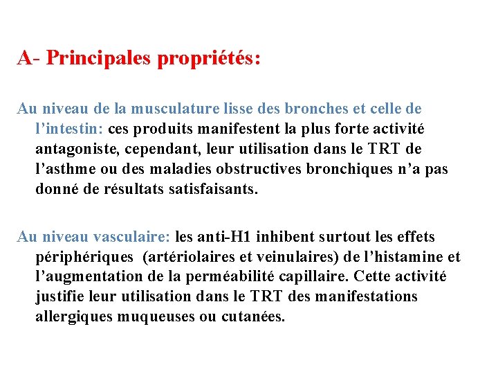 A- Principales propriétés: Au niveau de la musculature lisse des bronches et celle de