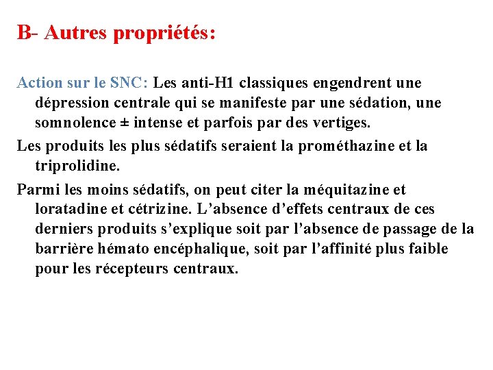 B- Autres propriétés: Action sur le SNC: Les anti-H 1 classiques engendrent une dépression