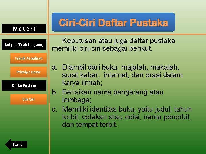 Materi Kutipan Tidak Langsung Ciri-Ciri Daftar Pustaka Keputusan atau juga daftar pustaka memiliki ciri-ciri
