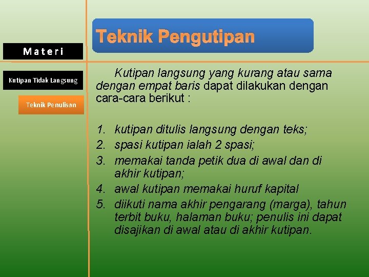 Materi Kutipan Tidak Langsung Teknik Penulisan Teknik Pengutipan Kutipan langsung yang kurang atau sama
