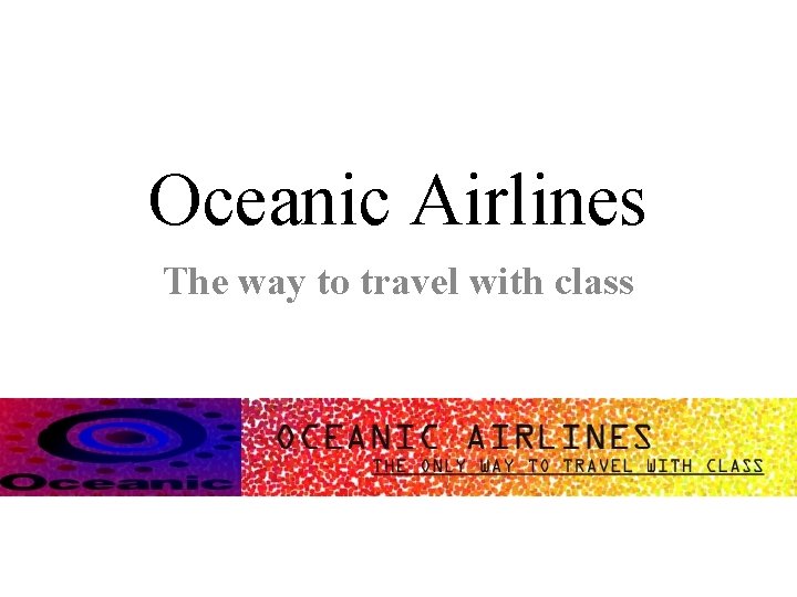 Oceanic Airlines The way to travel with class 