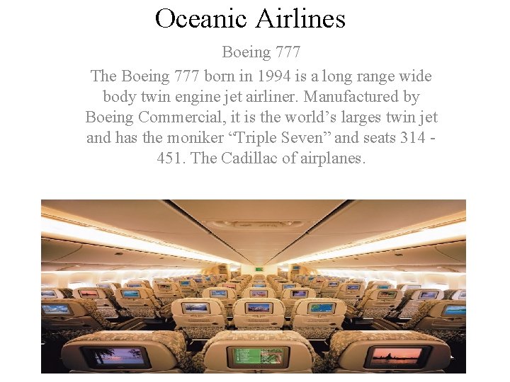Oceanic Airlines Boeing 777 The Boeing 777 born in 1994 is a long range