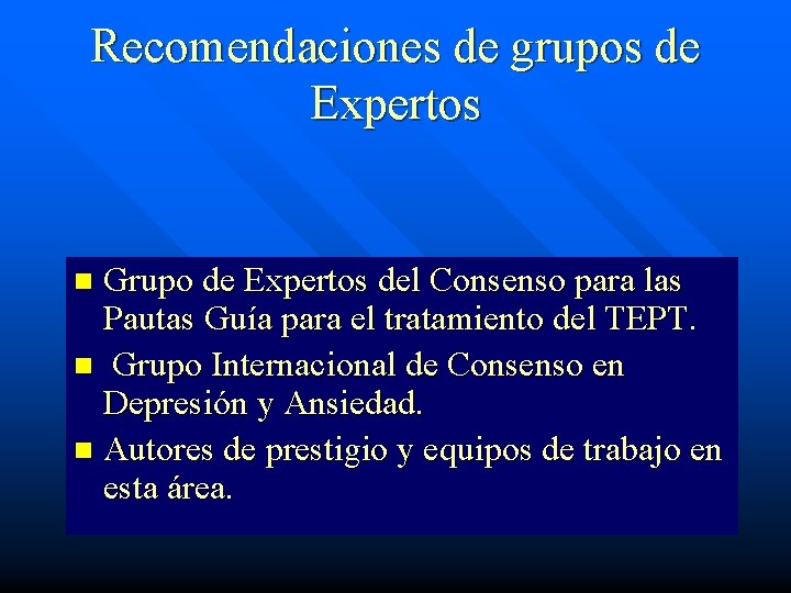 Recomendaciones de grupos de Expertos Grupo de Expertos del Consenso para las Pautas Guía