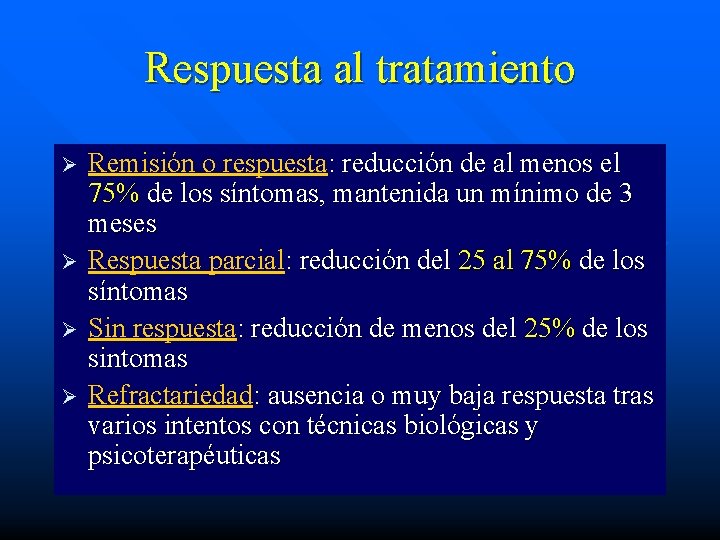 Respuesta al tratamiento Ø Ø Remisión o respuesta: reducción de al menos el 75%