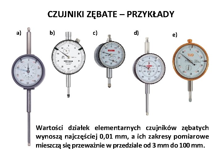 CZUJNIKI ZĘBATE – PRZYKŁADY a) b) c) d) e) Wartości działek elementarnych czujników zębatych