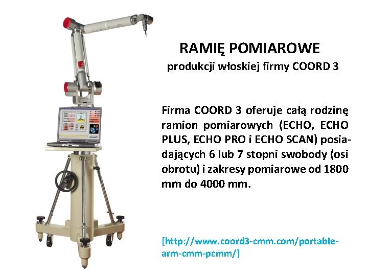 RAMIĘ POMIAROWE produkcji włoskiej firmy COORD 3 Firma COORD 3 oferuje całą rodzinę ramion