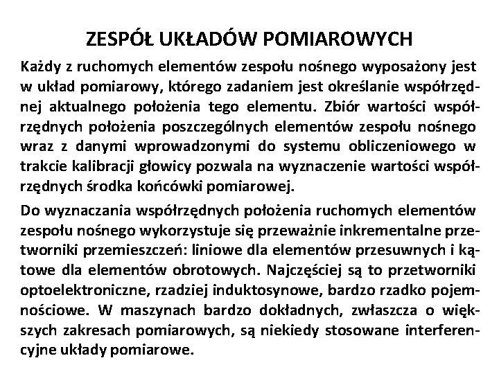 ZESPÓŁ UKŁADÓW POMIAROWYCH Każdy z ruchomych elementów zespołu nośnego wyposażony jest w układ pomiarowy,