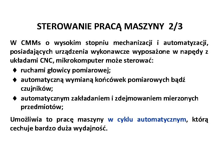 STEROWANIE PRACĄ MASZYNY 2/3 W CMMs o wysokim stopniu mechanizacji i automatyzacji, posiadających urządzenia