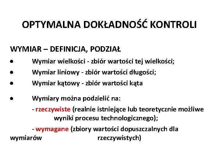 Józef Zawada, PŁ OPTYMALNA DOKŁADNOŚĆ KONTROLI WYMIAR – DEFINICJA, PODZIAŁ Wymiar wielkości - zbiór