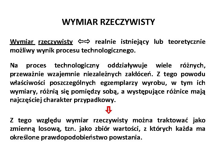 Józef Zawada, PŁ WYMIAR RZECZYWISTY Wymiar rzeczywisty realnie istniejący lub teoretycznie możliwy wynik procesu