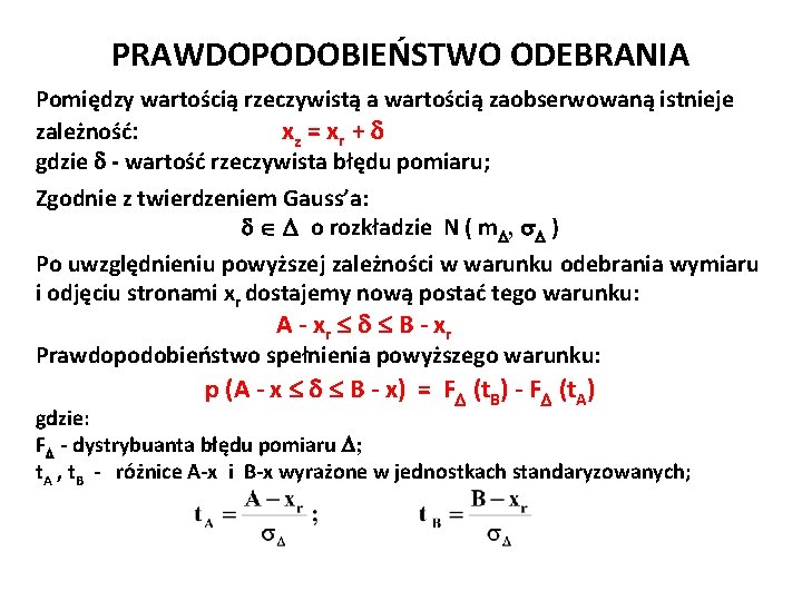 Józef Zawada, PŁ PRAWDOPODOBIEŃSTWO ODEBRANIA Pomiędzy wartością rzeczywistą a wartością zaobserwowaną istnieje zależność: xz