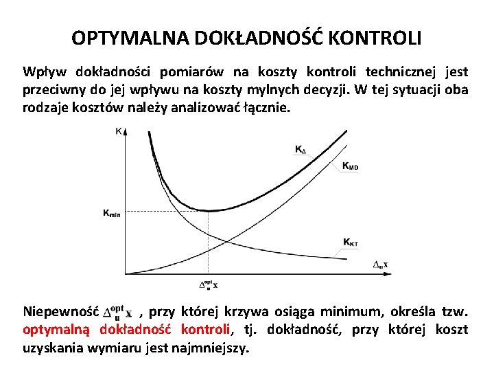 Józef Zawada, PŁ OPTYMALNA DOKŁADNOŚĆ KONTROLI Wpływ dokładności pomiarów na koszty kontroli technicznej jest