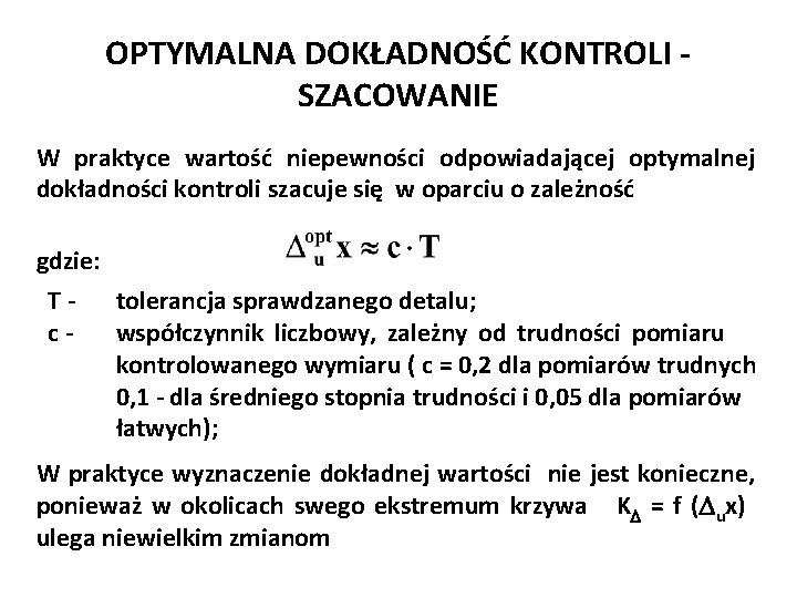 Józef Zawada, PŁ OPTYMALNA DOKŁADNOŚĆ KONTROLI - SZACOWANIE W praktyce wartość niepewności odpowiadającej optymalnej