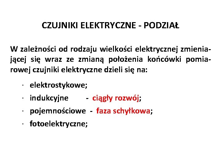 Józef Zawada, PŁ CZUJNIKI ELEKTRYCZNE - PODZIAŁ W zależności od rodzaju wielkości elektrycznej zmieniającej