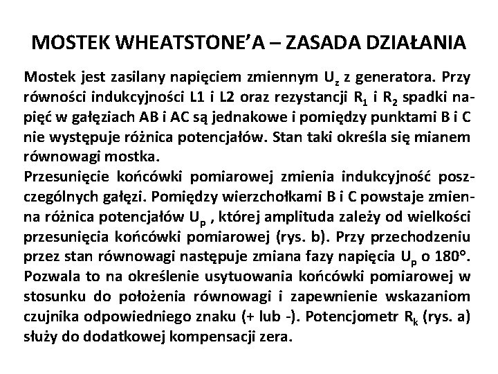 Józef Zawada, PŁ MOSTEK WHEATSTONE’A – ZASADA DZIAŁANIA Mostek jest zasilany napięciem zmiennym Uz