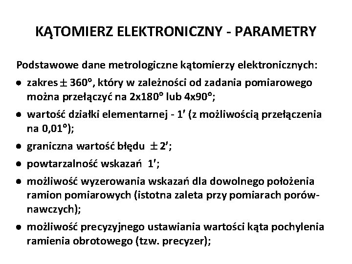 Józef Zawada, PŁ KĄTOMIERZ ELEKTRONICZNY - PARAMETRY Podstawowe dane metrologiczne kątomierzy elektronicznych: zakres 360