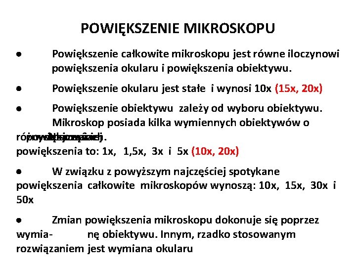 Józef Zawada, PŁ POWIĘKSZENIE MIKROSKOPU Powiększenie całkowite mikroskopu jest równe iloczynowi powiększenia okularu i