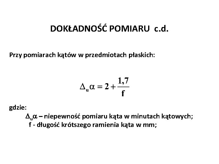 Józef Zawada, PŁ DOKŁADNOŚĆ POMIARU c. d. Przy pomiarach kątów w przedmiotach płaskich: gdzie: