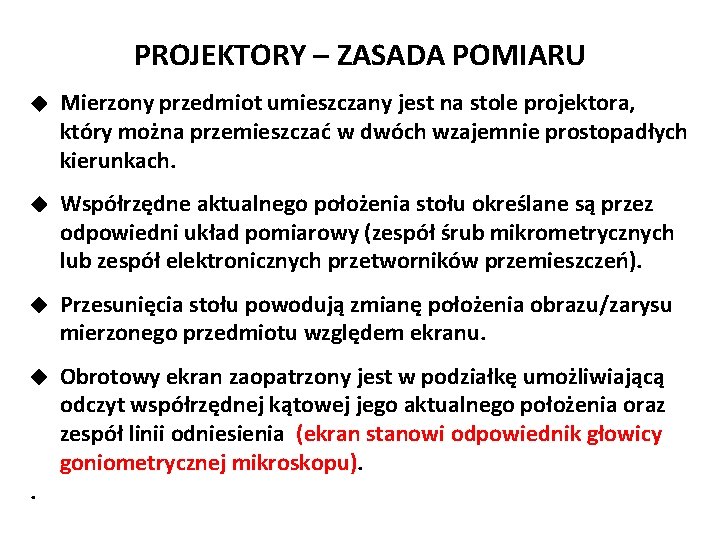 Józef Zawada, PŁ PROJEKTORY – ZASADA POMIARU Mierzony przedmiot umieszczany jest na stole projektora,