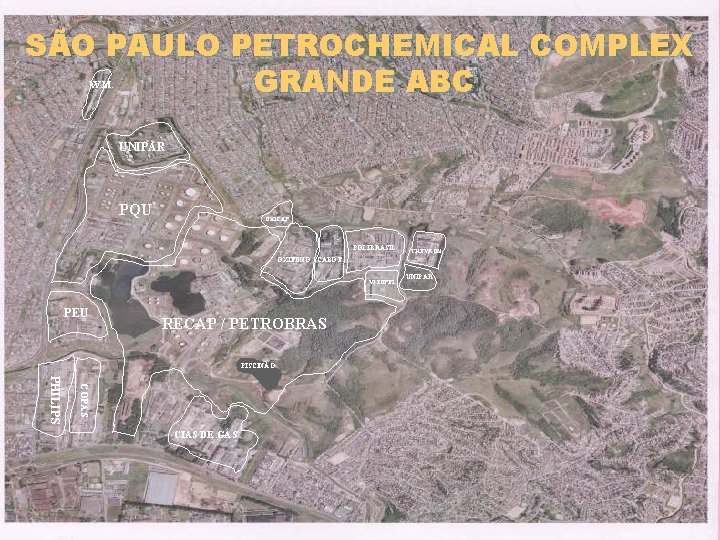 SÃO PAULO PETROCHEMICAL COMPLEX GRANDE ABC W. M. UNIPAR PQU OXICAP POLIBRASIL CHEVRON OXITENO