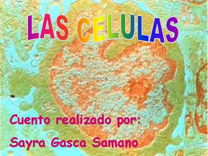 Cuento realizado por: Sayra Gasca Samano 