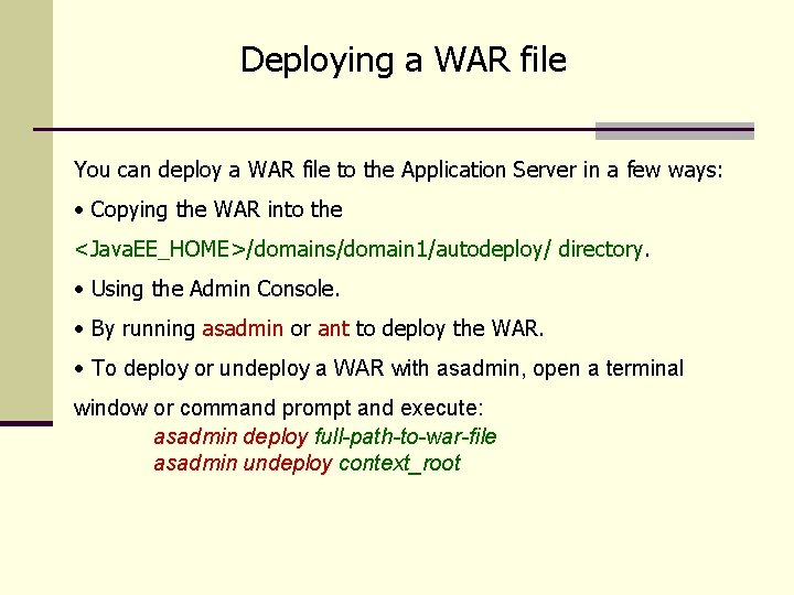 Deploying a WAR file You can deploy a WAR file to the Application Server