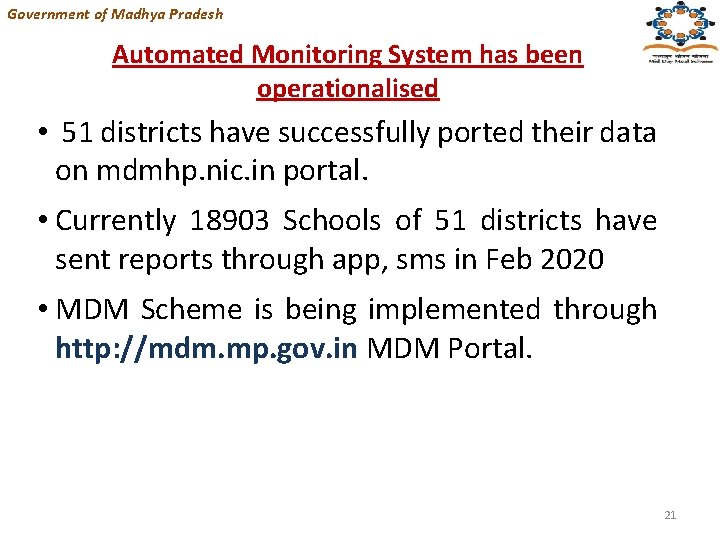Government of Madhya Pradesh Automated Monitoring System has been operationalised • 51 districts have