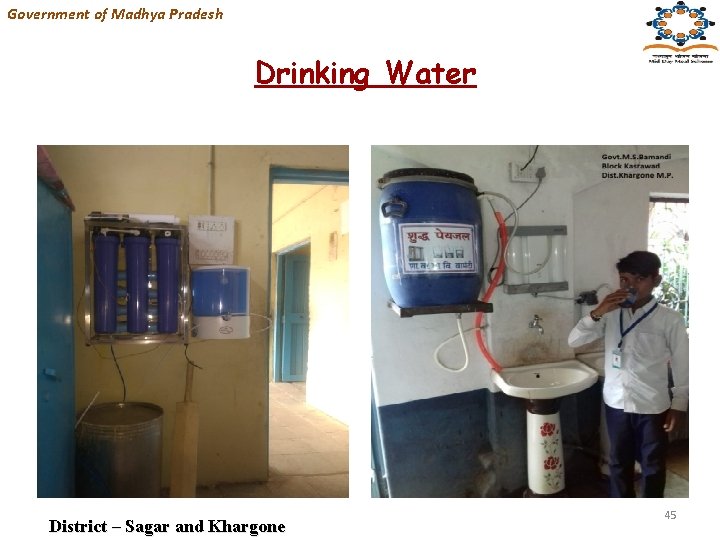 Government of Madhya Pradesh Drinking Water District – Sagar and Khargone 45 