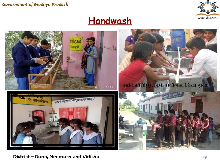 Government of Madhya Pradesh Handwash District – Guna, Neemuch and Vidisha 49 