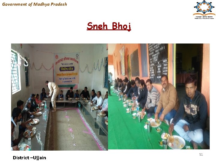 Government of Madhya Pradesh Sneh Bhoj District –Ujjain 51 