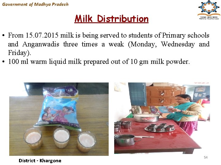 Government of Madhya Pradesh Milk Distribution • From 15. 07. 2015 milk is being