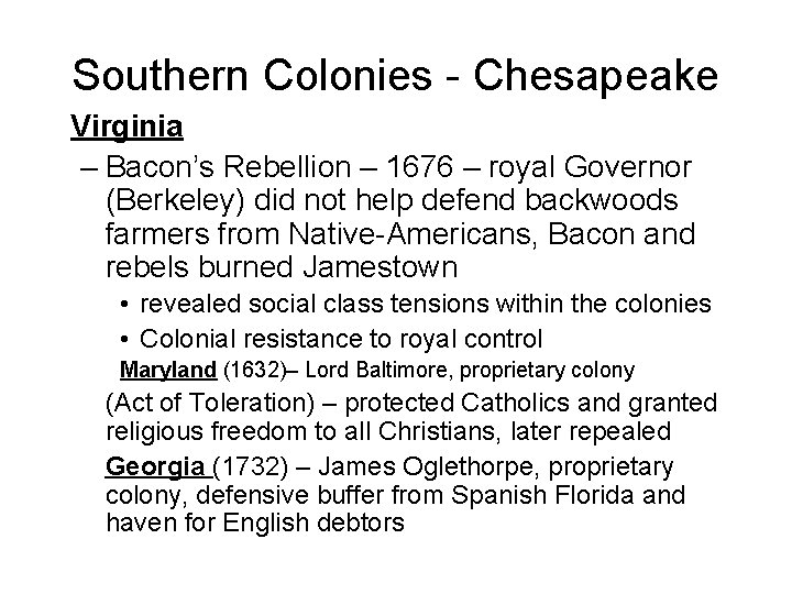 Southern Colonies - Chesapeake Virginia – Bacon’s Rebellion – 1676 – royal Governor (Berkeley)