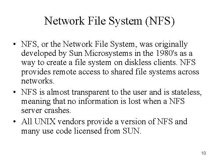 Network File System (NFS) • NFS, or the Network File System, was originally developed