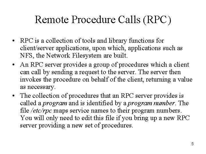 Remote Procedure Calls (RPC) • RPC is a collection of tools and library functions