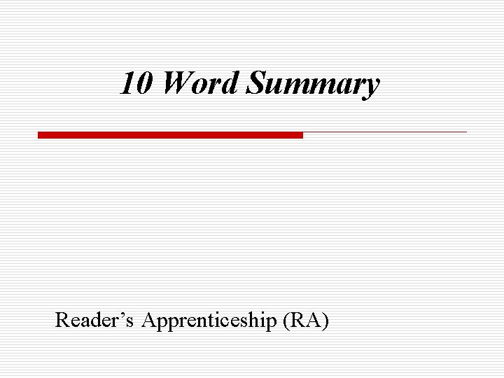 10 Word Summary Reader’s Apprenticeship (RA) 