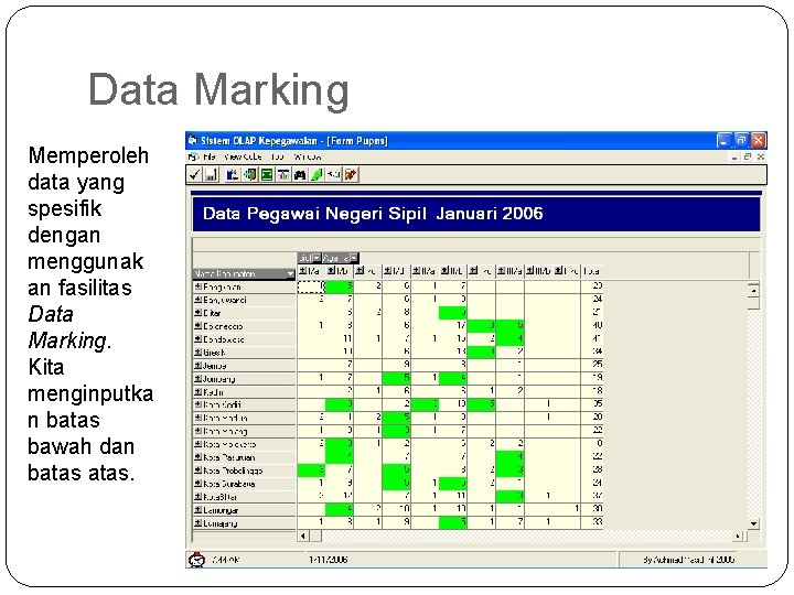 Data Marking Memperoleh data yang spesifik dengan menggunak an fasilitas Data Marking. Kita menginputka
