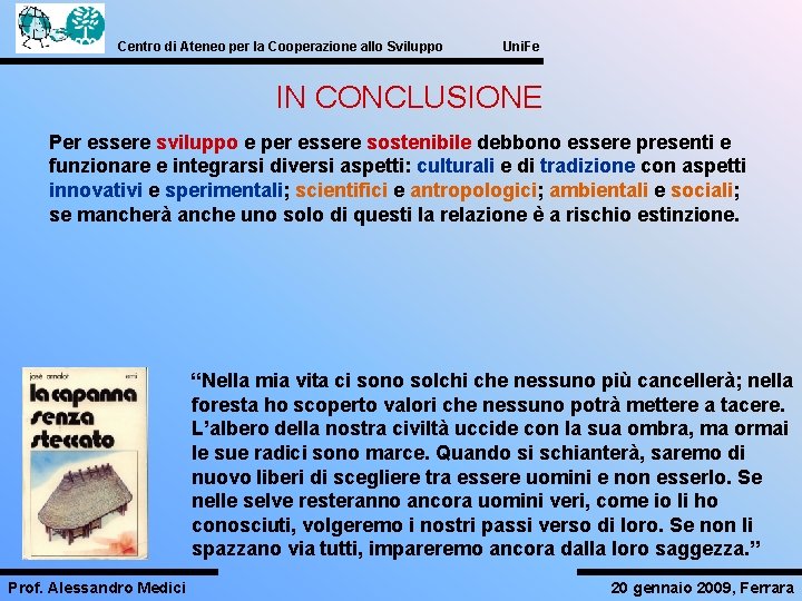 Centro di Ateneo per la Cooperazione allo Sviluppo Uni. Fe IN CONCLUSIONE Per essere