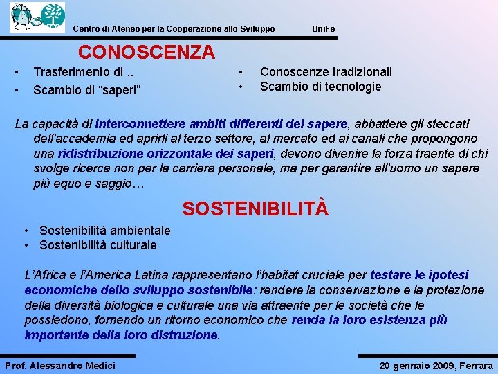 Centro di Ateneo per la Cooperazione allo Sviluppo Uni. Fe CONOSCENZA • • Trasferimento